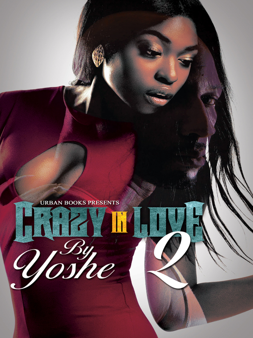 Title details for Crazy in Love 2 by Yoshe - Available